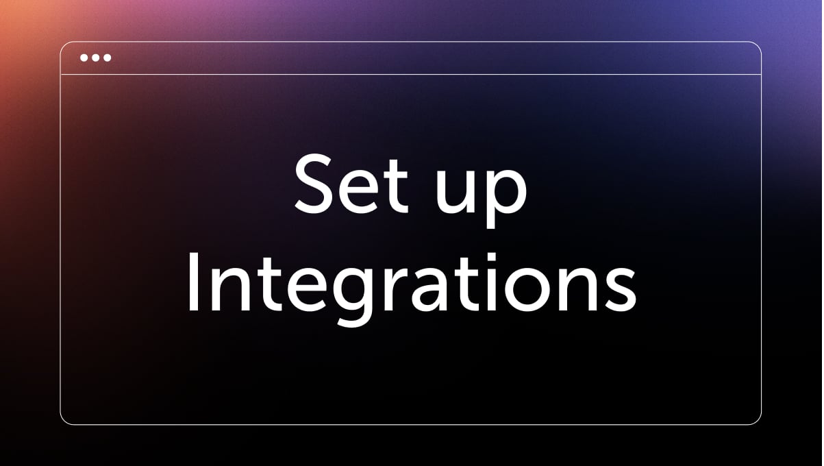 Set up integrations